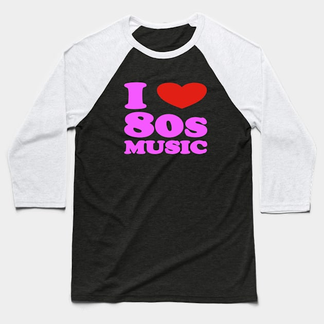 I love 80s Music Baseball T-Shirt by InspireMe